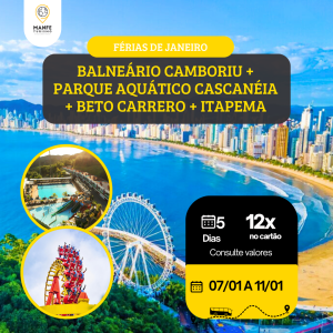 BALNEÁRIO CAMBORIU + PARQUE AQUÁTICO CASCANÉIA + BETO CARRERO + ITAPEMA